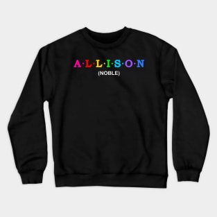 Allison  - Noble Crewneck Sweatshirt